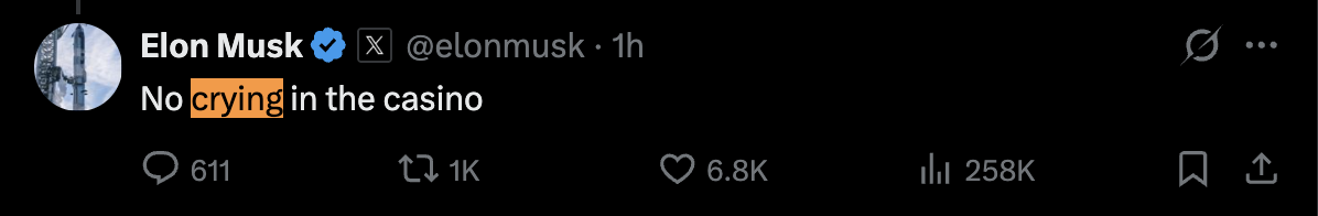 Elon Musk's post on X: No crying in the casino
